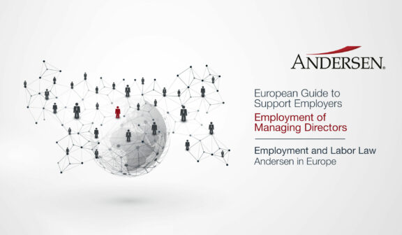 Andersen’s European Guide to Support Employers: Employment of Managing Directors