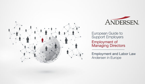 Andersen’s European Guide to Support Employers: Employment of Managing Directors